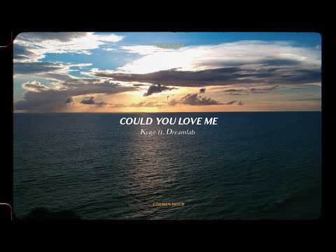 Kygo – Could You Love Me w/ Dreamlab (Official Audio)