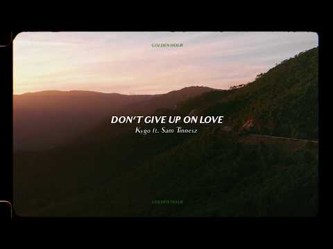 Kygo – Don't Give Up On Love w/ Sam Tinnesz (Official Audio)