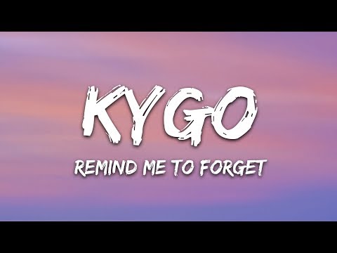 Kygo, Miguel – Remind Me to Forget (Lyrics)