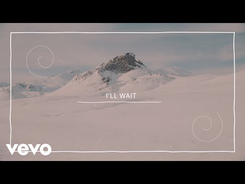 Kygo, Sasha Alex Sloan – I'll Wait (Lyric Video)