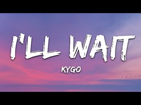Kygo, Sasha Sloan – I'll Wait (Lyrics)
