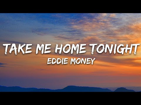 Eddie Money – Take Me Home Tonight (Lyrics)