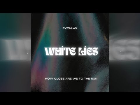 EVONLAX – White Lies (Official Audio)