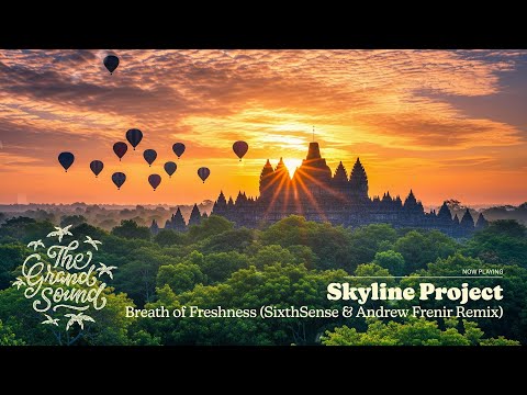 Skyline Project – Breath of Freshness (SixthSense & Andrew Frenir Remix)
