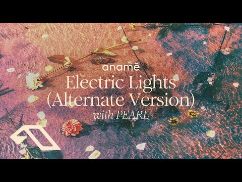 anamē & PEARL – Electric Lights (Alternative Version)