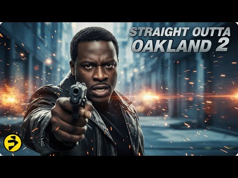 When the City Turns Its Back, He Turns to War | STRAIGHT OUTTA OAKLAND 2 | Full Movie