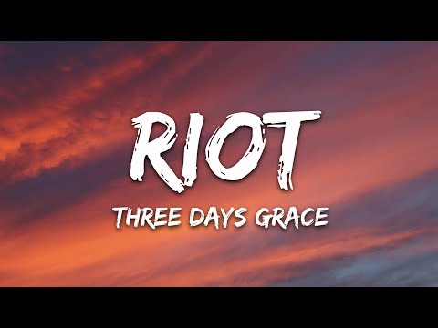 Three Days Grace – Riot (Lyrics)