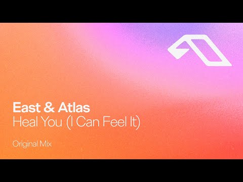 East & Atlas – Heal You (I Can Feel It)