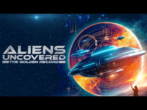 Aliens Uncovered: The Golden Record |