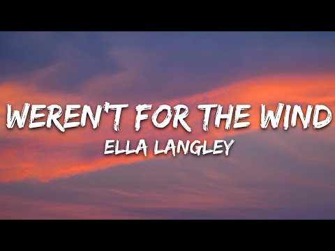 Ella Langley – weren’t for the wind (Lyrics)