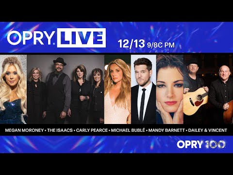 Opry Live – Megan Moroney, Carly Pearce, Michael Bublé, The Isaacs, Mandy Barnett, Dailey & Vincent