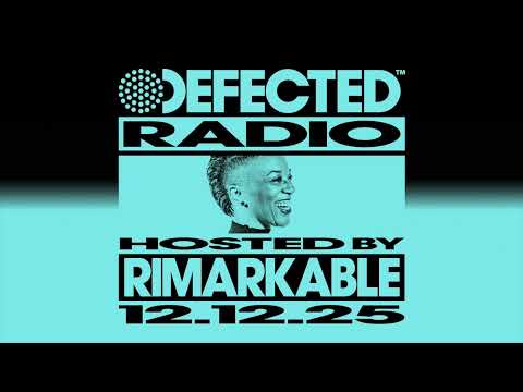 Defected Radio Show Hosted By Rimarkable 12.12.25