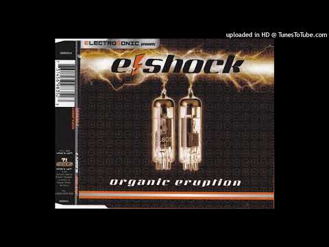 E-Shock – Organic Eruption (N.Y. Lower Eastside Org)