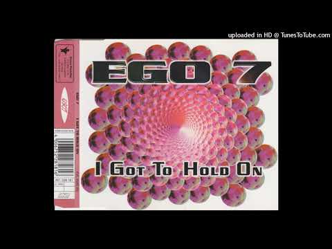 Ego 7 – I Got To Hold On (Radio Mix)