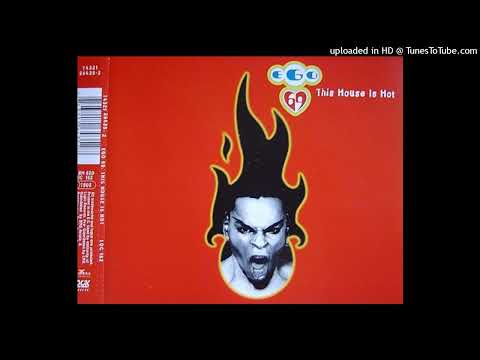 Ego 69 – This House Is Hot (Media Edit)