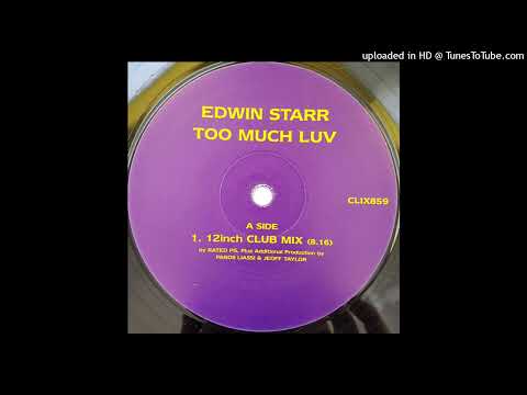 Edwin Starr – Too Much Luv (12” Club Mix)