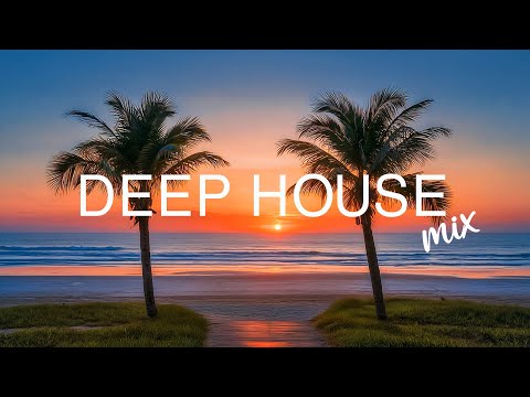 Deep House Mix ☀️ Positive Music to Start Your Day | Relaxing Chillout Music 2025