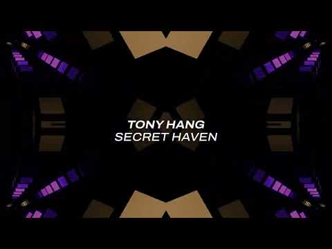 Tony Hang – Secret Haven