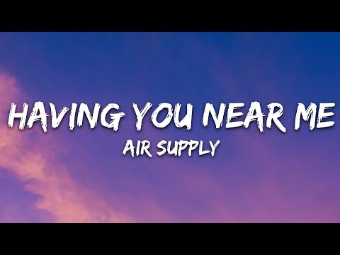 Air Supply – Having You Near Me (Lyrics)