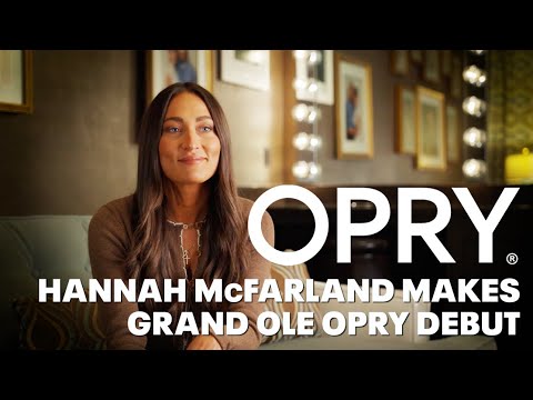Hannah McFarland Makes Grand Ole Opry Debut