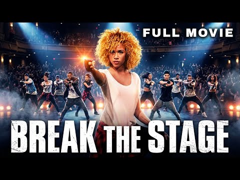 Break The Stage | Dance Drama Movie Like Step Up | Full HD Dance Movie 2025