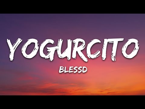 Blessed – YOGURCITO (Letra/Lyrics)