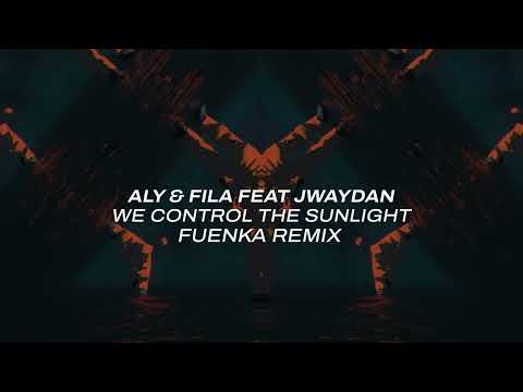 Aly & Fila feat Jwaydan – We Control The Sunlight (Fuenka Remix)
