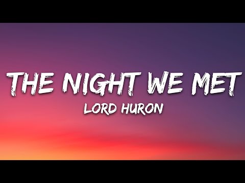 Lord Huron – The Night We Met (Lyrics)