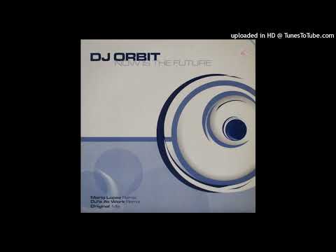 DJ Orbit – Now Is The Future (Mario Lopez Remix)