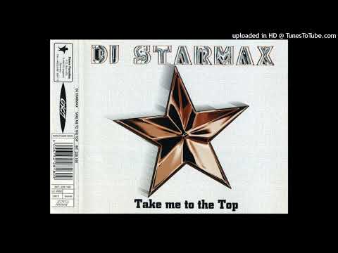 DJ Starmax – Take Me To The Top (Airplay Edit)