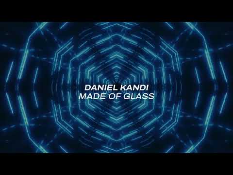Daniel Kandi – Made of Glass