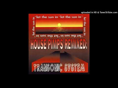 Transonic System – Let The Sun In (House Pimps Mix)