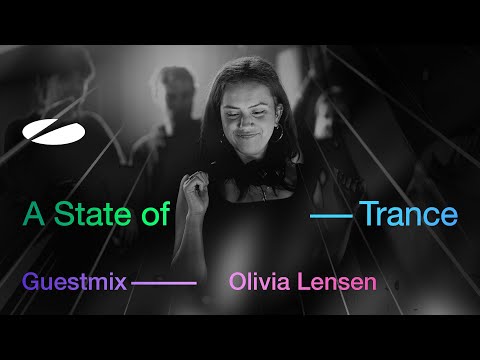 Olivia Lensen – A State of Trance Episode 1260 Guest Mix