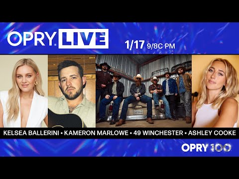 Opry Live – Kelsea Ballerini, Kameron Marlowe, 49 Winchester, and Ashley Cooke