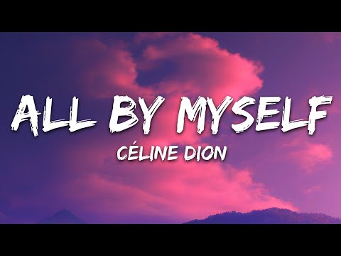 Céline Dion – All By Myself (Lyrics)
