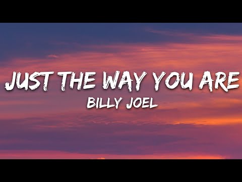 Billy Joel – Just the Way You Are (Lyrics)