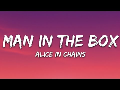 Alice In Chains – Man in the Box (Lyrics)