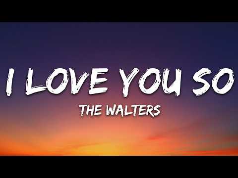The Walters – I Love You So (Lyrics)