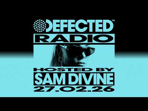 Defected Radio Show Hosted by Sam Divine 27.02.26