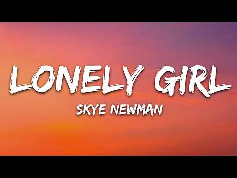 Skye Newman – Lonely Girl (Lyrics)