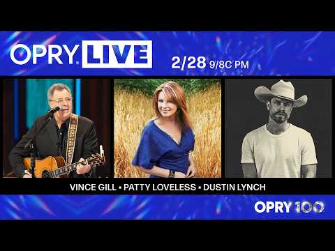 Opry Live – Vince Gill, Patty Loveless, and Dustin Lynch