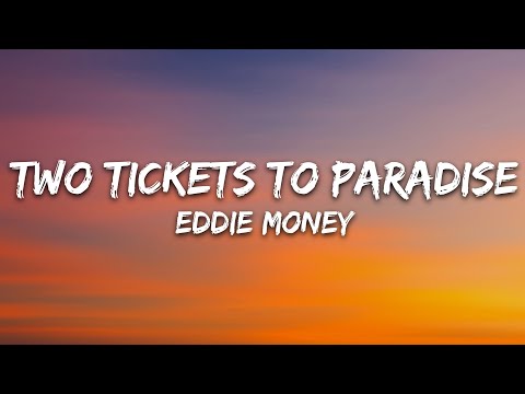 Eddie Money – Two Tickets to Paradise (Lyrics)