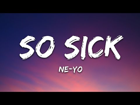 Ne-Yo – So Sick (Lyrics)