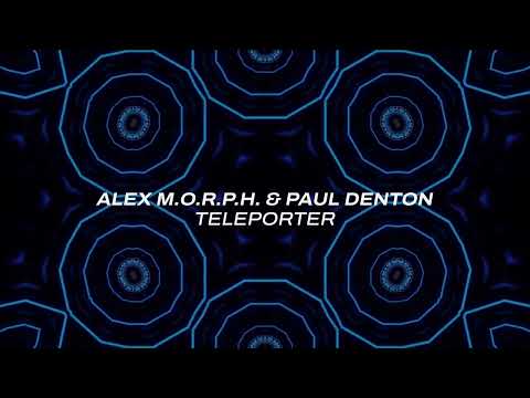 Alex M.O.R.P.H. & Paul Denton – Teleporter