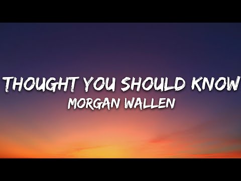 Morgan Wallen – Thought You Should Know (Lyrics)