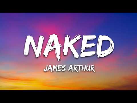 James Arthur – Naked (Lyrics)