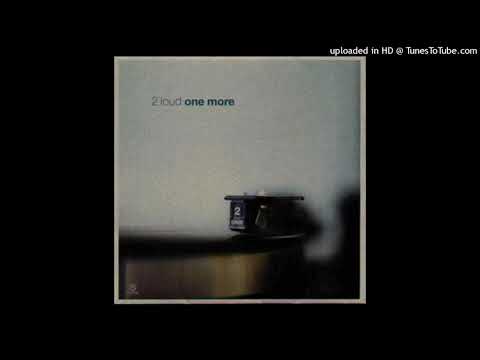 2 Loud – One More (Electric Mix)