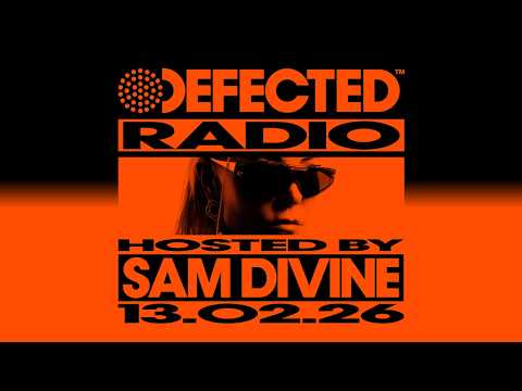 Defected Radio Show Hosted by Sam Divine 13.02.26