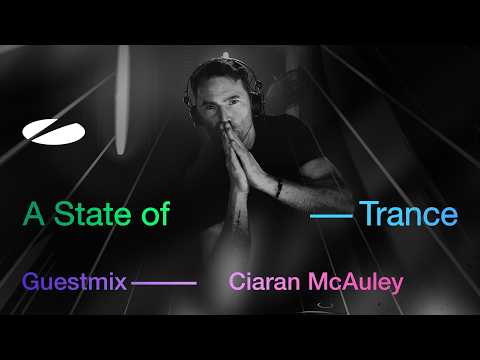 Ciaran McAuley – A State of Trance Episode 1264 Guest Mix