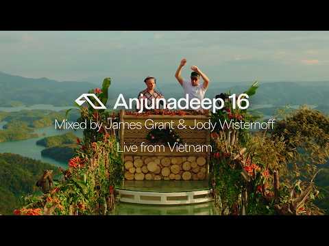 Anjunadeep 16 – Mixed by James Grant & Jody Wisternoff (Live from Vietnam) [4K Sunset Mix]